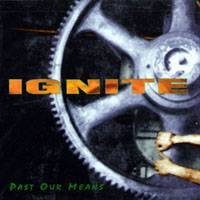 Ignite : Past Our Means